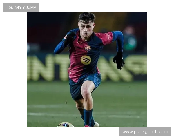 佩德里中前场连接顺畅